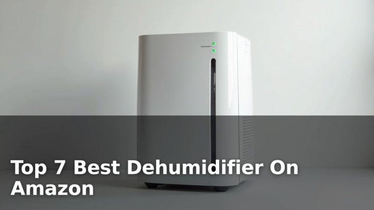 Top 7 Best Dehumidifier On Amazon