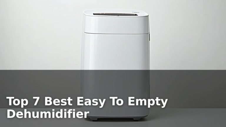 Top 7 Best Easy To Empty Dehumidifier
