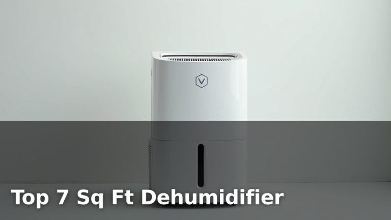 Top 7 Sq Ft Dehumidifier