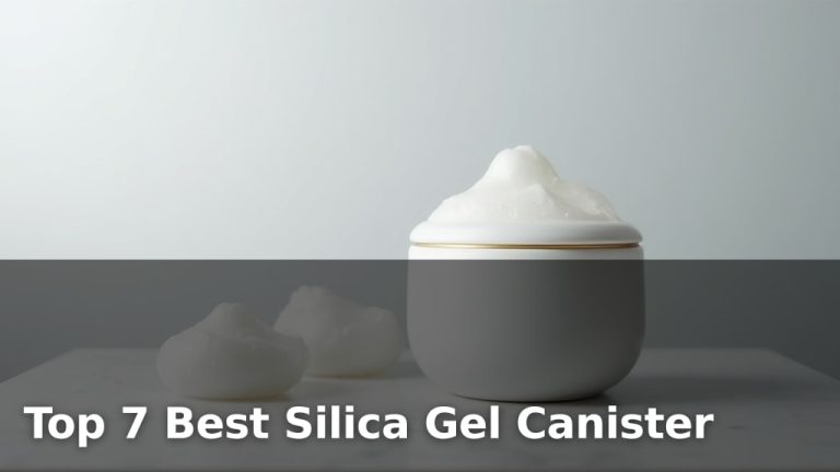 Top 7 Best Silica Gel Canister