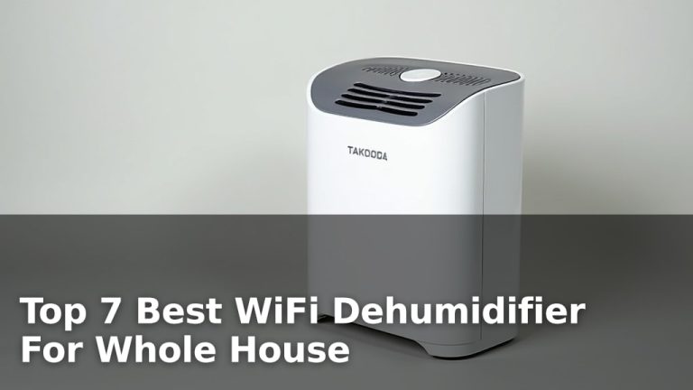 Top 7 Best WiFi Dehumidifier For Whole House