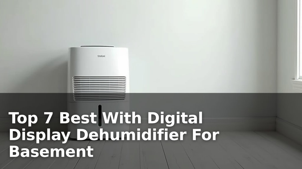 Top 7 Best With Digital Display Dehumidifier For Basement